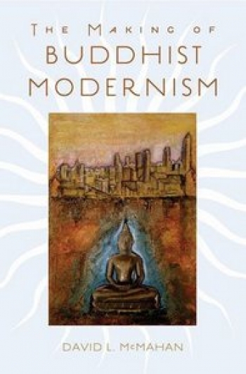 The Making of Buddhist Modernism