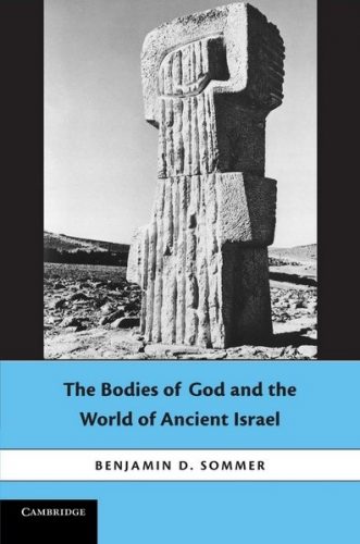 Sommer, The Bodies of God and the World of Ancient Israel